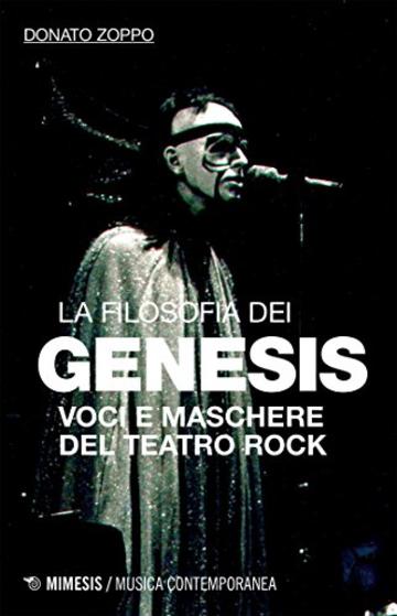 La filosofia dei Genesis: Voci e maschere del teatro rock